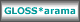 GLOSS*arama
